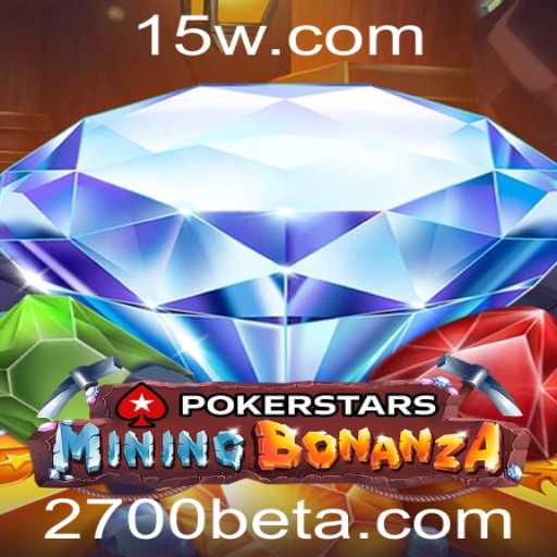 Explorando o Mundo do Pokerstars e a Tendência 2700bet